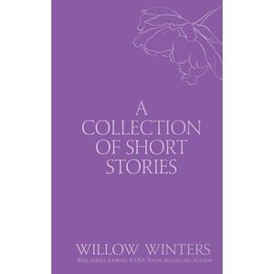 A Collection of Short Stories: Kisses and Wishes -- Willow Winters